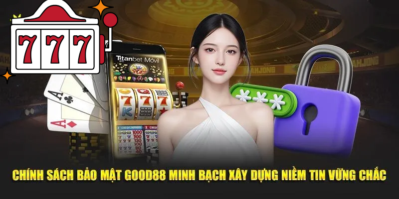 Good88: Minh Bạch và Công Bằng – Nền Tảng Của Niềm Tin