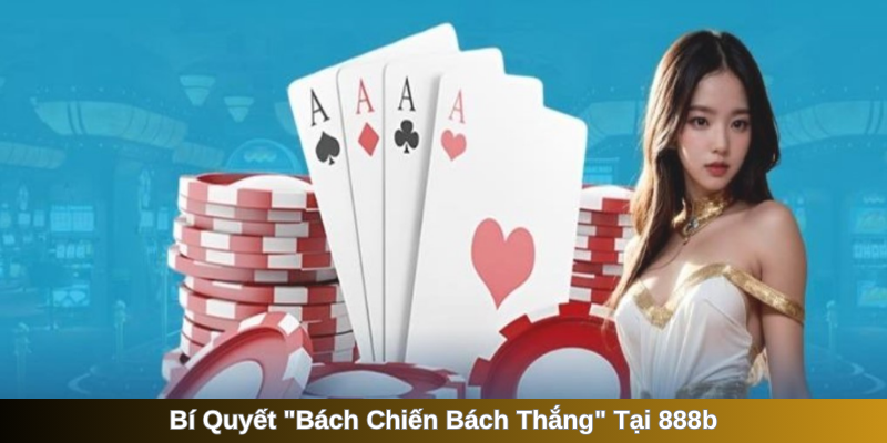 Bí Quyết "Bách Chiến Bách Thắng" Tại 888b